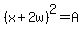 %28x%2B2w%29%5E2=A