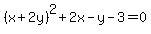 %28x%2B2y%29%5E2%2B2x-y-3=0
