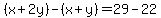 %28x%2B2y%29-%28x%2By%29=29-22
