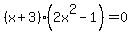 %28x%2B3%29%282x%5E2-+1%29=+0