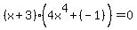 %28x%2B3%29%284x%5E4%2B%28-1%29%29=0