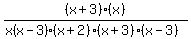 %28x%2B3%29%28x%29%2F%28x%28x-3%29%28x%2B2%29%28x%2B3%29%28x-3%29%29
