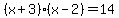 %28x%2B3%29%28x-2%29=14