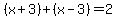 %28x%2B3%29%2B%28x-3%29=2