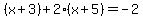 %28x%2B3%29%2B+2%28x%2B5%29+=+-2