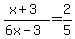 %28x%2B3%29%2F%286x-3%29=2%2F5