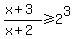 %28x%2B3%29%2F%28x%2B2%29%3E=2%5E3