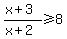 %28x%2B3%29%2F%28x%2B2%29%3E=8