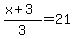 %28x%2B3%29%2F3=+21