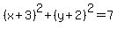 %28x%2B3%29%5E2%2B%28y%2B2%29%5E2=7