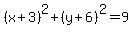 %28x%2B3%29%5E2%2B%28y%2B6%29%5E2=9