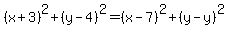 %28x%2B3%29%5E2%2B%28y-4%29%5E2=%28x-7%29%5E2%2B%28y-y%29%5E2