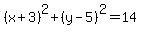 %28x%2B3%29%5E2%2B%28y-5%29%5E2=14