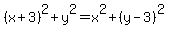 %28x%2B3%29%5E2%2By%5E2=x%5E2%2B%28y-3%29%5E2