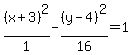 %28x%2B3%29%5E2%2F1-%28y-4%29%5E2%2F16=1