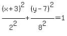 %28x%2B3%29%5E2%2F2%5E2%2B%28y-7%29%5E2%2F8%5E2=1