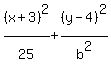 %28x%2B3%29%5E2%2F25%5E%22%22%2B%28y-4%29%5E2%2Fb%5E2
