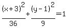 %28x%2B3%29%5E2%2F36%2B%28y-1%29%5E2%2F9=1
