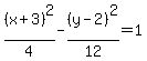 %28x%2B3%29%5E2%2F4-%28y-2%29%5E2%2F12=1