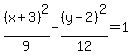 %28x%2B3%29%5E2%2F9-%28y-2%29%5E2%2F12=1
