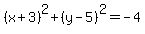 %28x%2B3%29%5E2+%2B%28y-5%29%5E2++=+-4