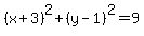 %28x%2B3%29%5E2+%2B+%28y-1%29%5E2+=+9