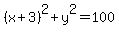 %28x%2B3%29%5E2+%2B+y%5E2+=+100