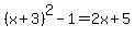 %28x%2B3%29%5E2-1=2x%2B5