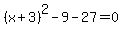 %28x%2B3%29%5E2-9+-+27+=+0