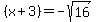 %28x%2B3%29+=+-+sqrt%2816%29