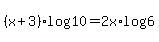 %28x%2B3%29log%2810%29+=+2x%2Alog%286%29