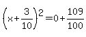 %28x%2B3%2F10%29%5E2=0%2B109%2F100