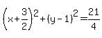 %28x%2B3%2F2%29%5E2%2B%28y-1%29%5E2=21%2F4