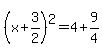 %28x%2B3%2F2%29%5E2=4%2B9%2F4