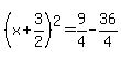 %28x%2B3%2F2%29%5E2=9%2F4-36%2F4