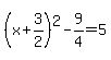 %28x%2B3%2F2%29%5E2-9%2F4=5