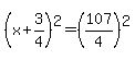 %28x%2B3%2F4%29%5E2=%28107%2F4%29%5E2