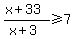 %28x%2B33%29%2F%28x%2B3%29+%3E=+7