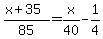 %28x%2B35%29%2F85+=+x%2F40-1%2F4