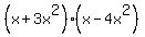 %28x%2B3x%5E2%29%28x-4x%5E2%29