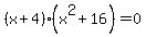 %28x%2B4%29%28x%5E2%2B16%29=0