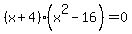 %28x%2B4%29%28x%5E2-16%29=0
