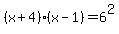 %28x%2B4%29%28x-1%29=6%5E2