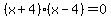 %28x%2B4%29%28x-4%29+=+0