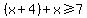 %28x%2B4%29%2Bx%3E=7