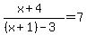 %28x%2B4%29%2F%28%28x%2B1%29-3%29+=+7
