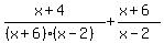 %28x%2B4%29%2F%28%28x%2B6%29%28x+-2%29%29+%2B+%28x%2B6%29%2F%28x-2%29