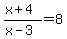 %28x%2B4%29%2F%28+x-3%29=+8