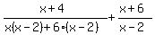 %28x%2B4%29%2F%28x%28x-2%29%2B6%28x+-2%29%29+%2B+%28x%2B6%29%2F%28x-2%29