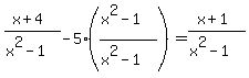%28x%2B4%29%2F%28x%5E2-1%29-5%28%28x%5E2-1%29%2F%28x%5E2-1%29%29=%28x%2B1%29%2F%28x%5E2-1%29